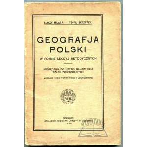 MILATA Alojzy, Skrzypek Teofil, Geografja Polski w formie lekcyj metodycznych.