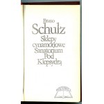 SCHULZ Bruno, Sklepy cynamonowe. Sanatorium Pod Klepsydrą.