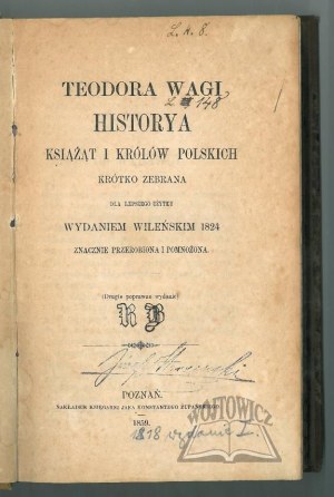 WAGA Teodor, Historya książąt i królów polskich.