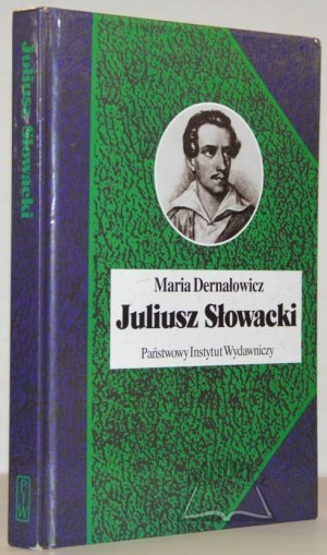 DERNAŁOWICZ Maria, Juliusz Słowacki.