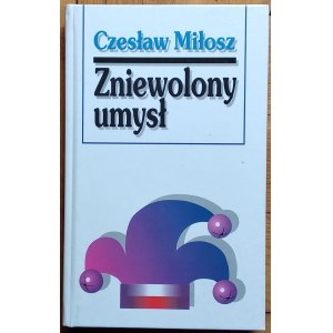 Miłosz Czesław • Zniewolony umysł