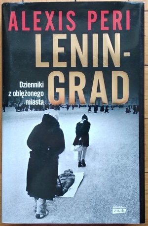 Peri Alexis • Leningrad. Dzienniki z oblężonego miasta