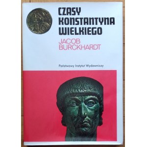 Burckhardt Jacob - Die Zeit Konstantins des Großen
