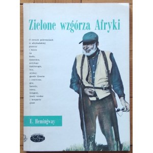 Hemingway Ernest • Zielone wzgórza Afryki [Nobel 1954]