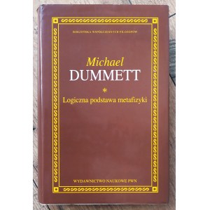 Dummett Michael - Die logische Grundlage der Metaphysik