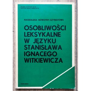[Nowotny-Szybistowa Magdalena - Lexikalische Besonderheiten in der Sprache von Stanisław Ignacy Witkiewicz [Widmung des Autors].