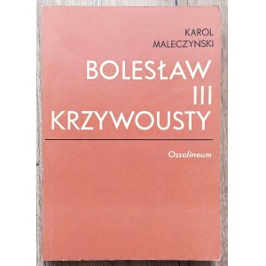 Maleczynski Karol - Boleslaw III the Wrymouthed