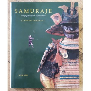 [Japonia] Turnbull Stephen • Samuraje. Dzieje japońskich wojowników
