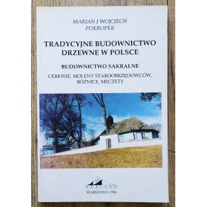 Tradycyjne budownictwo drzewne w Polsce. Budownictwo sakralne. Cerkwie, moleny staroobrzędowców, oraz podlaskie cerkwie unickie i prawosławne