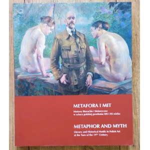 Metapher und Mythos. Literarische und historische Motive in der polnischen Kunst an der Wende vom 19. zum 20. Jahrhundert