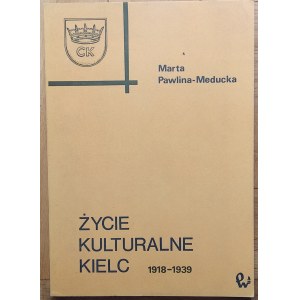 Pawlina-Meducka Marta • Życie kulturalne Kielc 1918 - 1939