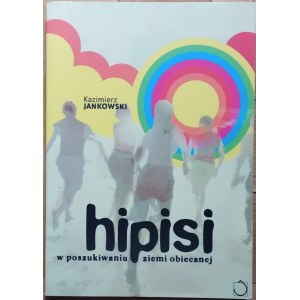 Jankowski Kazimierz - Hippies. In search of the promised land