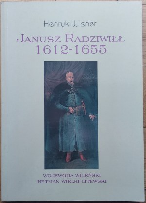 Wisner Henryk • Janusz Radziwiłł 1612-1655