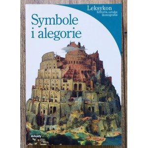 Battistini Matilde • Symbole i alegorie. Leksykon - historia, sztuka, ikonografia