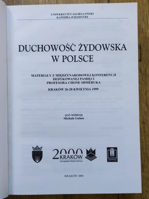 Duchowość żydowska w Polsce. Materiały z międzynarodowej konferencji dedykowanej pamięci profesora Chone Shmeruka