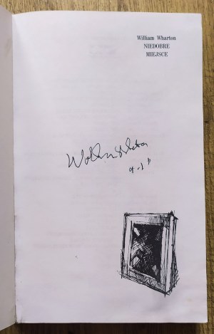 Wharton William • Niedobre miejsce [autograf pisarza]