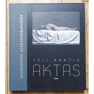 Aleksandravicius Algimantas, Martinsons Maris - Tyli Naktis. Aktas [limited, autographed].