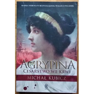 Kubicz Michal - Agrippina. An empire in blood