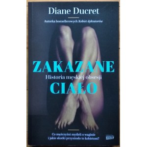 Ducret Diane • Zakazane ciało. Historia męskiej obsesji