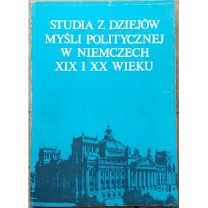 Olszewski Henryk - Studies in the history of political thought in Germany of the 19th and 20th centuries