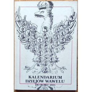 Skowron Ryszard • Kalendarium dziejów Wawelu do roku 1905