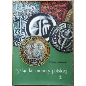 Kałkowski Tadeusz • Tysiąc lat monety polskiej