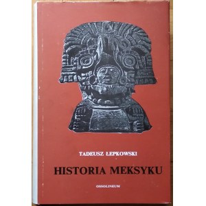 Łepkowski Tadeusz • Historia Meksyku