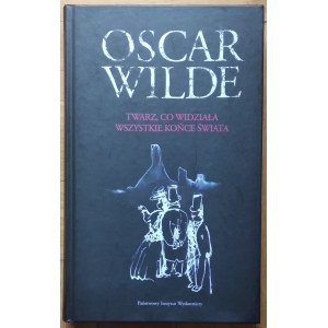 Wilde Oscar • Twarz, co widziała wszystkie końce świata