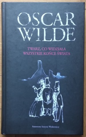 Wilde Oscar • Twarz, co widziała wszystkie końce świata