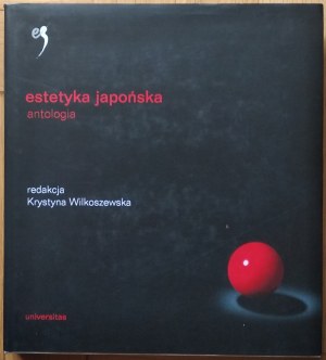 [Japonia] Wilkoszewska Krystyna • Estetyka japońska. Antologia