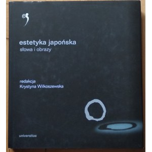 [Japonia] Wilkoszewska Krystyna • Estetyka japońska. Słowa i obrazy