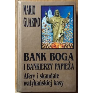 Guarino Mario • Bank boga i bankierzy papieża. Afery i skandale watykańskiej kasy