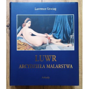 Gowing Lawrence - Der Louvre. Meisterwerke der Malerei