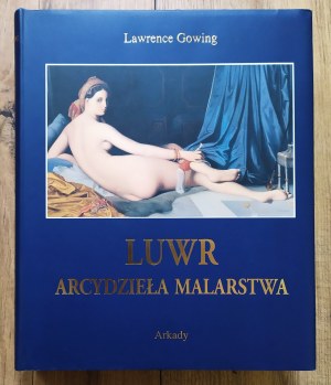 Gowing Lawrence • Luwr. Arcydzieła malarstwa