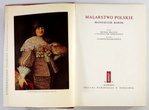 MALARSTWO polskie. Manieryzm. Barok. Wstęp napisał Michał Walicki i Władysław Tomkiewicz. Katalog:...