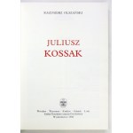 OLSZAŃSKI Kazimierz - Juliusz Kossak. Wrocław-Warszawa-Kraków 1988. Zakład Narodowy im. Ossolińskich. 4, s....