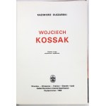 OLSZAŃSKI Kazimierz - Wojciech Kossak. Wyd. II poprawione i uzupełnione. Wrocław-Warszawa-...