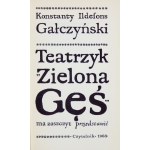 GAŁCZYŃSKI K. I.- Teatrzyk Zielona Gęś ma zaszczyt przedstawić. Wyd. I. Okł. proj....