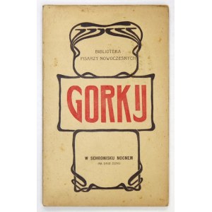 GORKIJ Maksym - W schronisku nocnem. (Na dnie żizni). Szkic dramatyczny w czterech aktach. Brody [1903]....