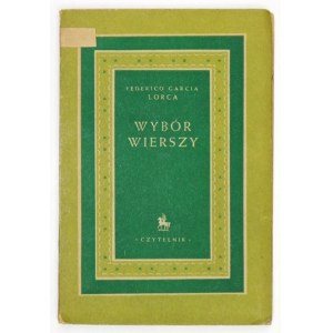 LORCA Federico Garcia - Wybór wierszy. Warszawa 1950. Czytelnik. 16d, s. 81, [3]....