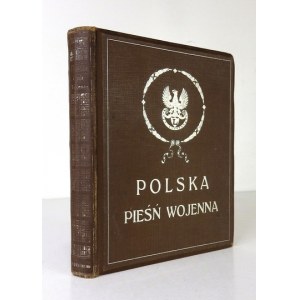 ŁEMPICKI Stanisław, FISCHER Adam - Polska pieśń wojenna. Antologia poezyi polskiej z roku Wielkiej Wojny. Staraniem lwow...