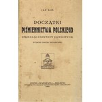 ŁOŚ Jan - Początki piśmiennictwa polskiego. (Przegląd zabytków językowych). Wyd.II poprawione. Lwów-...