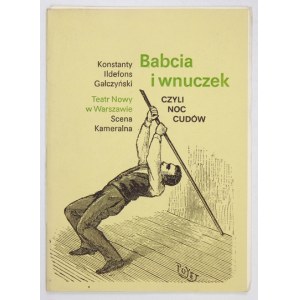 GAŁCZYŃSKI K. I. - Babcia i wnuczek czyli noc cudów. Program teatralny z ilustr....