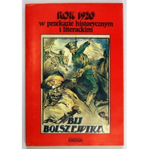 BRZOZA Czesław, ROLIŃSKI Adam - Bij bolszewika! Rok 1920 w przekazie historycznym i literackim....