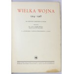 DĄBROWSKI Jan - Wielka Wojna 1914-1918. Na podstawie najnowszych źródeł oprac. ... Z 1256 ilustr.,...