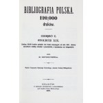 ESTREICHER Karol, ESTREICHER Stanisław - Bibliografia polska. T. 1-33.