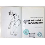 GARLICKI Andrzej, KOCHANOWSKI Jerzy - Józef Piłsudski w karykaturze. Warszawa 1991. Wydawnictwo Interpress. 4, s. 213, [...