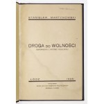 MARTYNOWSKI Stanisław - Droga do wolności. Wspomnienia z katorgi tobolskiej. Łódź 1928....