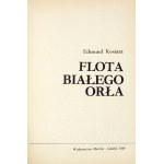 KOSIARZ Edmund - Flota Białego Orła. Gdańsk 1984. Wydawnictwo Morskie. 8, s. 688, tablice....