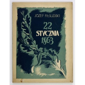 PIŁSUDSKI Józef - 22 stycznia 1863. Lwów 1938. Nakł. Państw. Wyd. Książek Szk. 8, s. 94, [1], mapa 1....